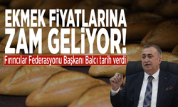 Ekmek fiyatlarına zam geliyor! Fırıncılar Federasyonu Başkanı Balcı tarih verdi