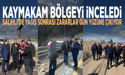 Kaymakam bölgeyi inceledi.... Salihli’de yağış sonrası zararlar gün yüzüne çıkıyor