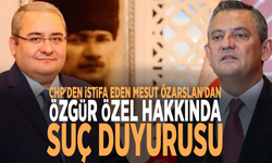 CHP'den istifa eden Mesut Özarslan'dan Özgür Özel hakkında suç duyurusu