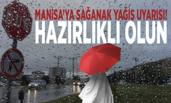 Manisa’ya sağanak yağış uyarısı! Hazırlıklı olun