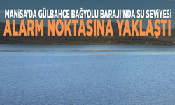 Manisa’da Gülbahçe Bağyolu Barajı’nda Su Seviyesi Alarm Noktasına Yaklaştı