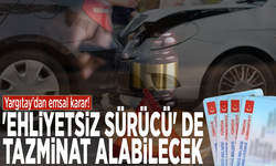 Yargıtay’dan emsal karar! 'Ehliyetsiz sürücü' de tazminat alabilecek
