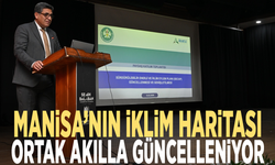 Manisa’nın iklim haritası ortak akılla güncelleniyor