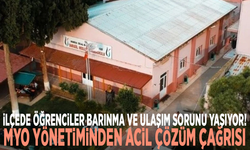 İlçede öğrenciler barınma ve ulaşım sorunu yaşıyor! MYO yönetiminden acil çözüm çağrısı