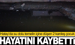 Su dolu temele düşen 2 çocuk hayatını kaybetti