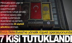 Buca Belediyesi'ne yönelik rüşvet operasyonunda 7 tutuklama
