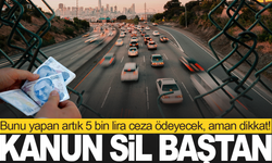 Trafik kanunu değişiyor: Cezalar ciddi oranda artırıldı