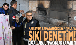Manisa’da Ramazan öncesi fırınlara sıkı denetim!  Kurallara uymayanlar kapatıldı