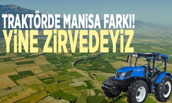 Traktörde Manisa farkı! Yine zirvedeyiz