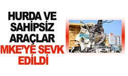 Manisa’da Hurda ve Sahipsiz Araçlar MKE’ye Sevk Edildi