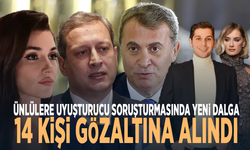 Ünlülere uyuşturucu soruşturmasında yeni dalga: 14 kişi gözaltına alındı