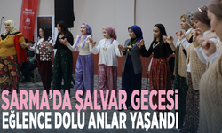 Sarma’da Şalvar gecesi... Eğlence dolu anlar yaşandı