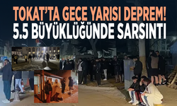 Tokat’ta gece yarısı deprem! 5.5 büyüklüğünde sarsıntı