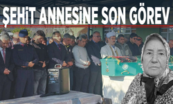 Şehit annesine son görev
