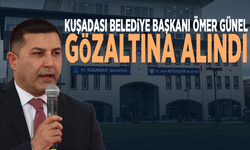 Kuşadası Belediye Başkanı Ömer Günel gözaltına alındı
