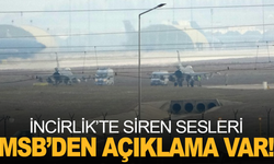 İncirlik'te siren sesleri: MSB'den açıklama