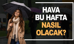 Manisa'da bu hafata hava durumu nasıl olacak? İşte haftalık rapor...