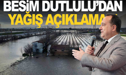 Besim Dutlulu'dan yağış açıklaması