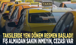 Taksilerde yeni dönem resmen başladı! Fiş almadan sakın inmeyin, cezası var