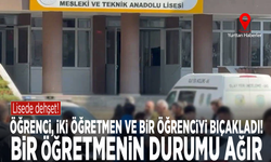 Lisede dehşet! Öğrenci, iki öğretmen ve bir öğrenciyi bıçakladı! Bir öğretmenin durumu ağır