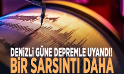 Denizli güne depremle uyandı! Bir sarsıntı daha