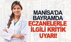 Manisa'da eczaneler bayramda kapalı olacak! İşte detaylar...