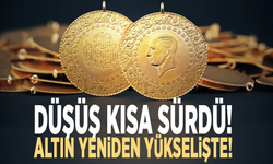 Düşüş kısa sürdü! Altın yeniden yükselişte!