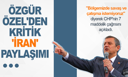 Özgür Özel'den 7 maddelik çağrı: Bölgemizde savaş istemiyoruz!