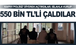 Polisiz yalanıyla kapıyı açtırdılar, silahla vurup 550 bin lira parayı çaldılar