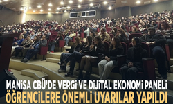 Manisa CBÜ’de vergi ve dijital ekonomi paneli... Öğrencilere önemli uyarılar yapıldı