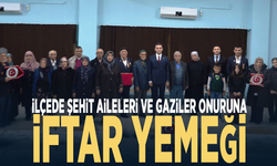 İlçede şehit aileleri ve gaziler onuruna iftar yemeği