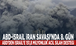 ABD-İsrail İran Savaşı'nda 8. gün: ABD'den İsrail'e 151,8 milyonluk acil silah desteği