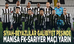 Siyah-beyazlılar galibiyet peşinde... Manisa FK-Sarıyer maçı yarın