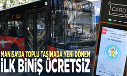 Manisa’da toplu taşımada yeni dönem... İlk biniş ücretsiz