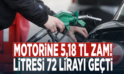 Motorine 5,18 TL zam geldi! Litresi 72 lirayı geçti