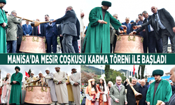 Manisa'da Mesir coşkusu karma töreni ile başladı