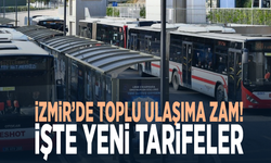 İzmir’de toplu ulaşıma zam! İşte yeni tarifeler