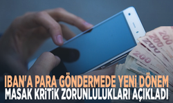 IBAN'a para göndermede yeni dönem: MASAK kritik zorunlulukları açıkladı