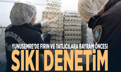 Yunusemre’de fırın ve tatlıcılara bayram öncesi sıkı denetim
