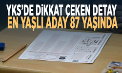 YKS’de dikkat çeken detay: En yaşlı aday 87 yaşında