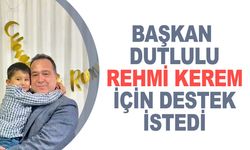 Besim Dutlulu’dan DMD Hastası Rahmi Kerem İçin Çağrı
