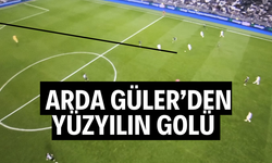 Arda Güler yüzyılın golünü attı!