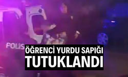 Öğrenci yurdu sapığı tutuklandı