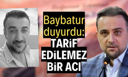 Baybatur duyurdu: "Tarif edilemez bir acı"