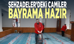 Şehzadeler’deki camiler bayrama hazır
