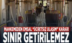 Mahkemeden emsal “ücretsiz ulaşım” kararı: Sınır getirilemez