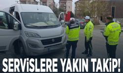Servislere yakın takip!