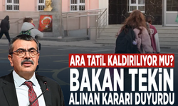 Ara tatil kaldırılıyor mu? Bakan Tekin alınan kararı duyurdu