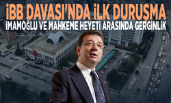 İBB Davası'nda ilk duruşma... İmamoğlu ve mahkeme heyeti arasında gerginlik