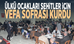 Ülkü Ocakları şehitler için vefa sofrası kurdu